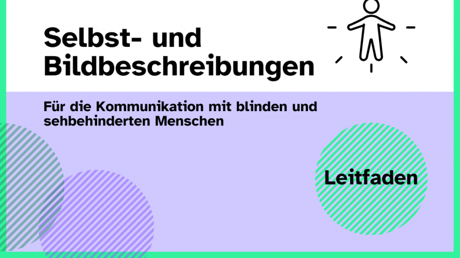 Leitfaden Selbst- und Bildbeschreibungen Text-Bild-Grafik. Auf weißem und lilanem Hintergrund steht: Selbst- und Bildbeschreibungen. Für die Kommunikation mit blinden und sehbehinderten Menschen. Leitfaden.